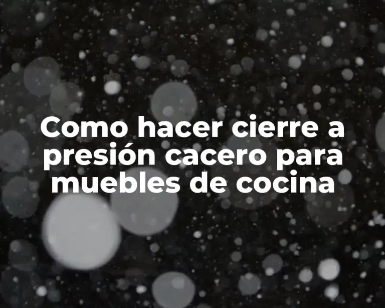 Como hacer cierre a presión cacero para muebles de cocina