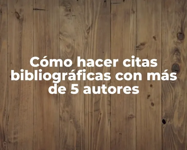 Cómo hacer citas bibliográficas con más de 5 autores