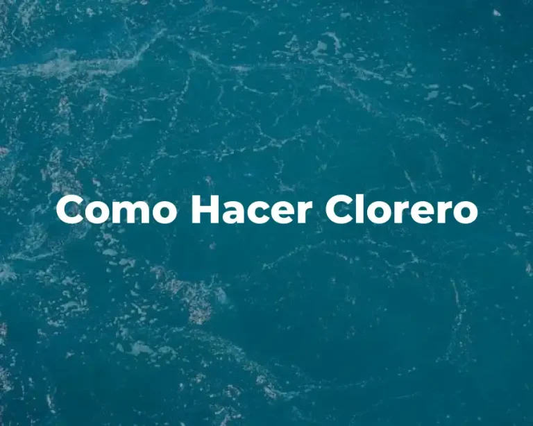 Como Hacer Clorero