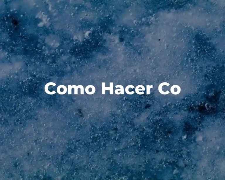 Como Hacer Co