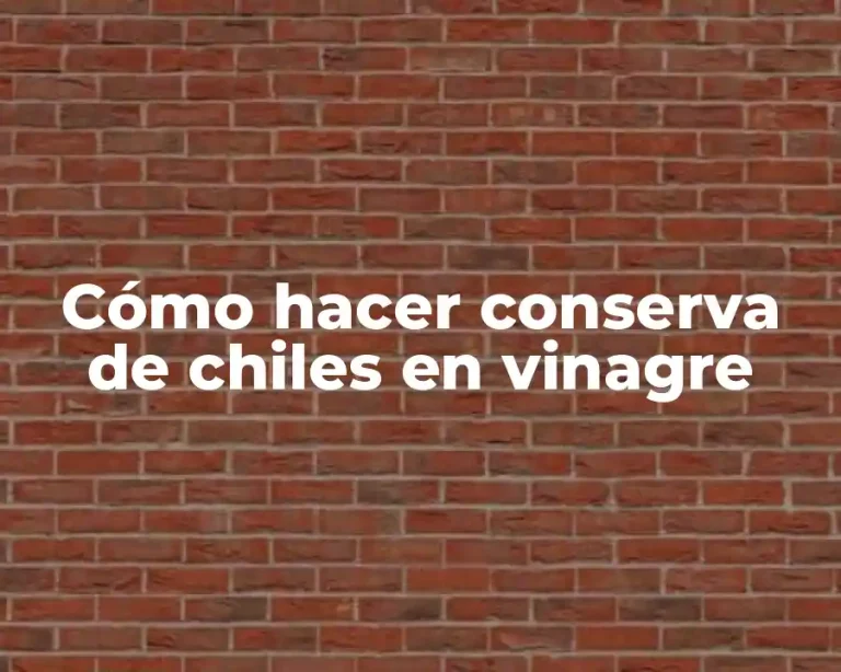 Cómo hacer conserva de chiles en vinagre