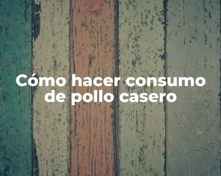 Cómo hacer consumo de pollo casero