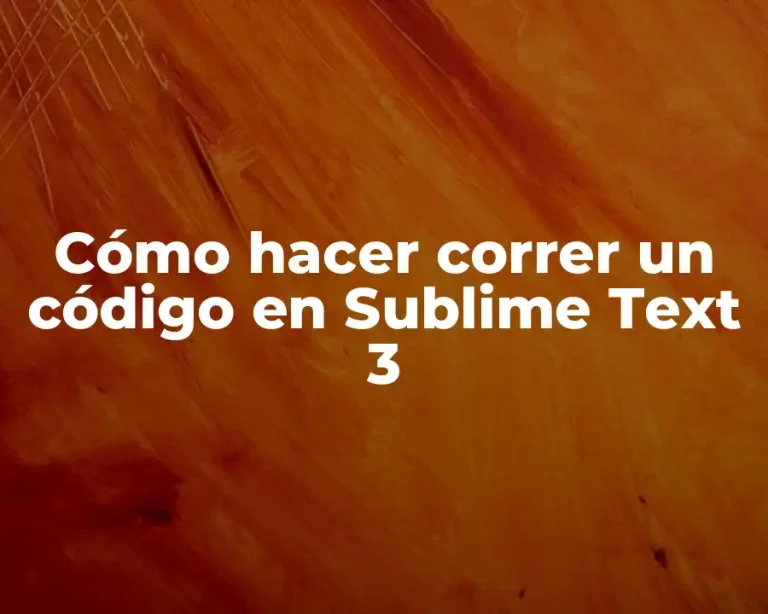 Cómo hacer correr un código en Sublime Text 3