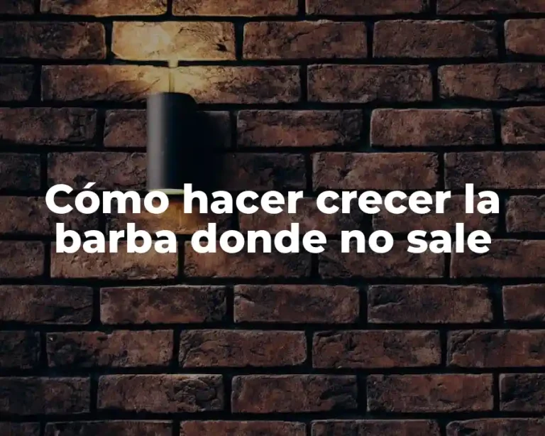 Cómo hacer crecer la barba donde no sale