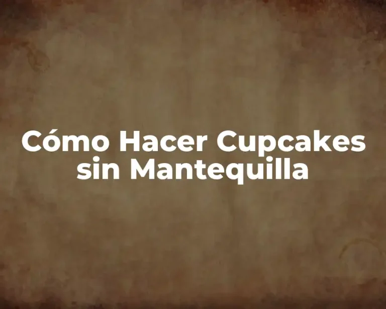 Cómo Hacer Cupcakes sin Mantequilla