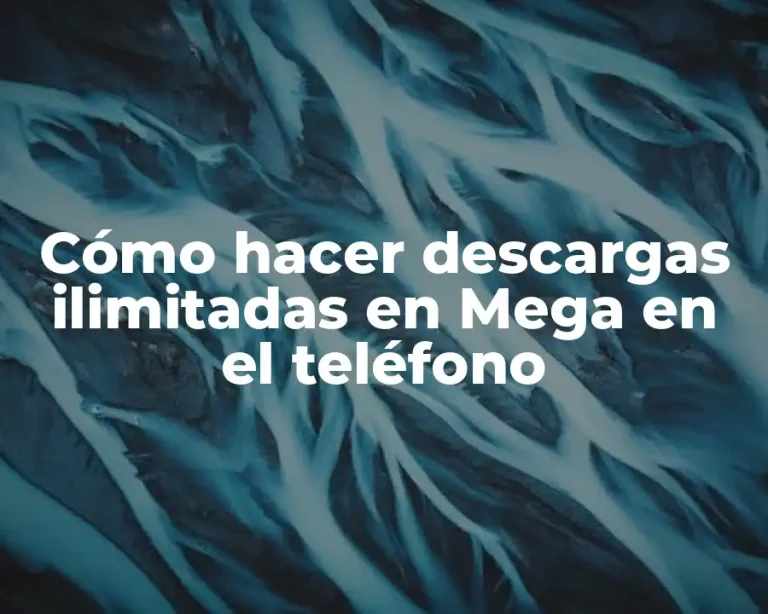 Cómo hacer descargas ilimitadas en Mega en el teléfono