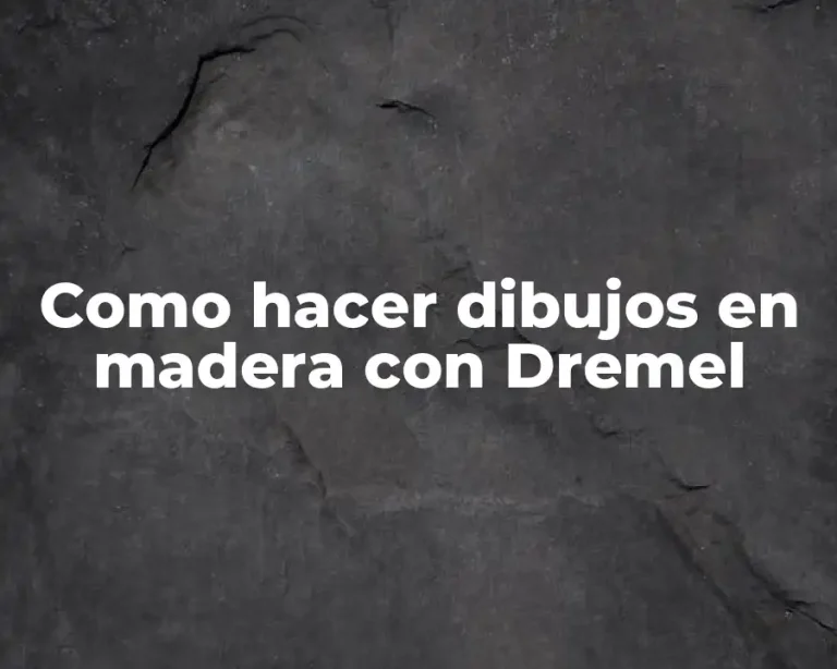 Como hacer dibujos en madera con Dremel