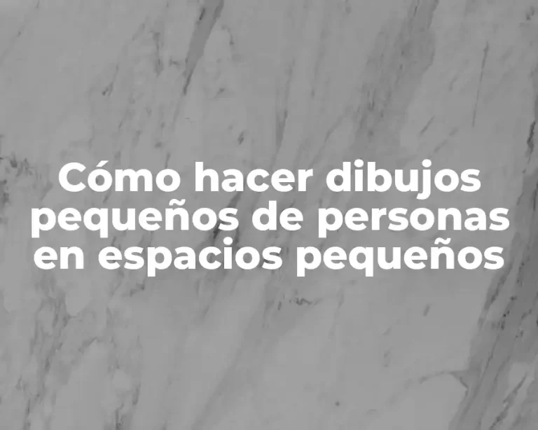 Cómo hacer dibujos pequeños de personas en espacios pequeños