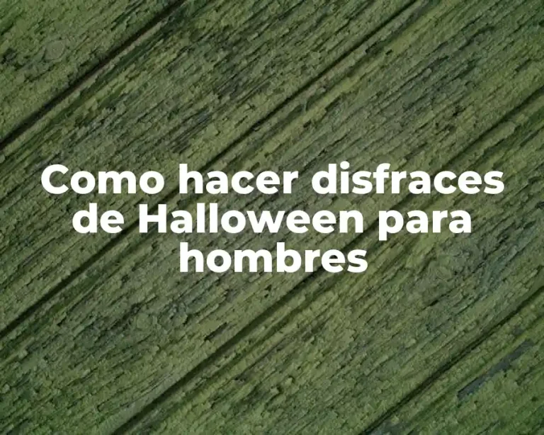 Como hacer disfraces de Halloween para hombres