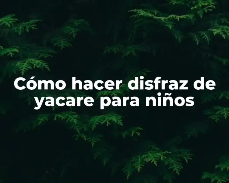 Cómo hacer disfraz de yacare para niños