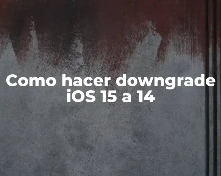 Como hacer downgrade iOS 15 a 14