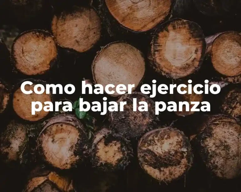 Como hacer ejercicio para bajar la panza