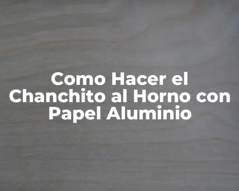 Como Hacer el Chanchito al Horno con Papel Aluminio