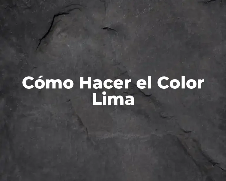 Cómo Hacer el Color Lima