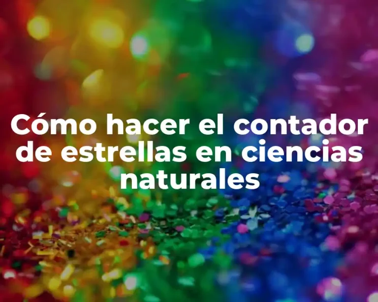 Cómo hacer el contador de estrellas en ciencias naturales