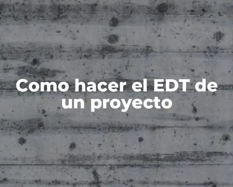 Como hacer el EDT de un proyecto
