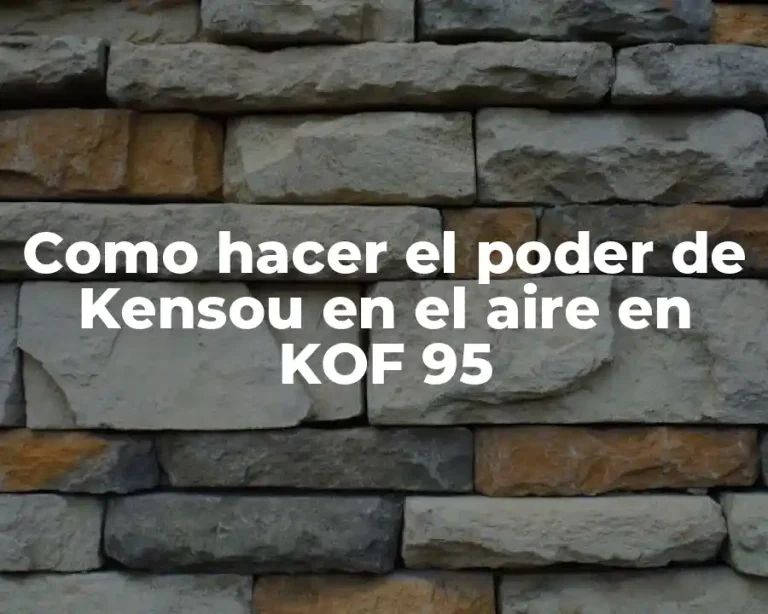 Como hacer el poder de Kensou en el aire en KOF 95