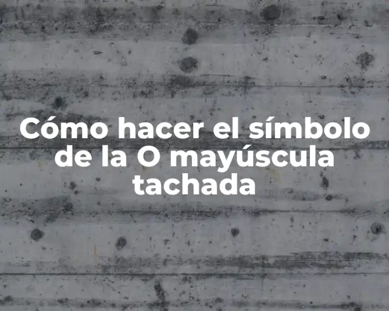 Cómo hacer el símbolo de la O mayúscula tachada