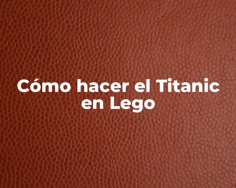 Cómo hacer el Titanic en Lego