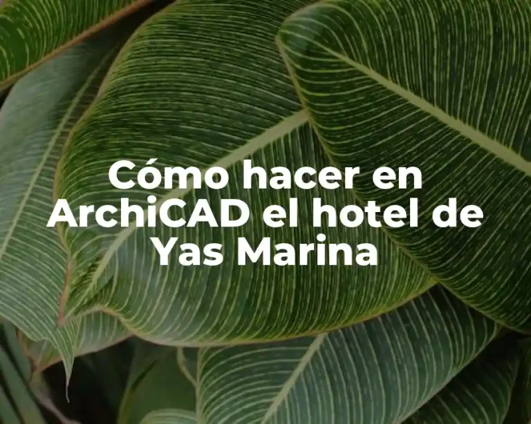 Cómo hacer en ArchiCAD el hotel de Yas Marina