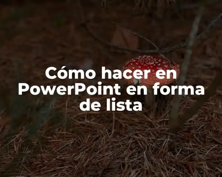 Cómo hacer en PowerPoint en forma de lista