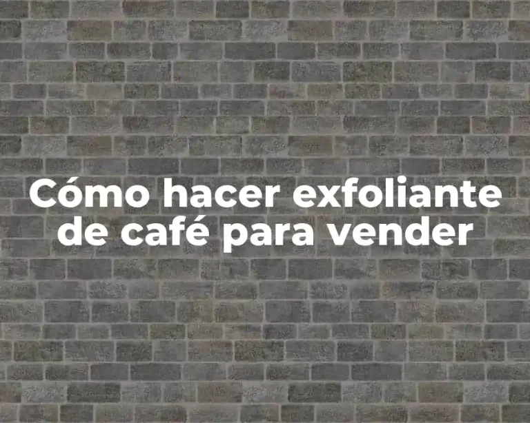 Cómo hacer exfoliante de café para vender