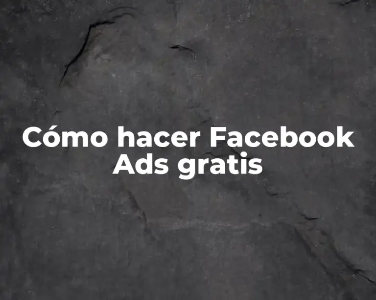 Cómo hacer Facebook Ads gratis