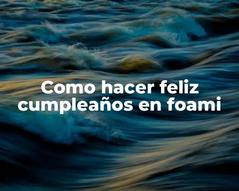 Como hacer feliz cumpleaños en foami