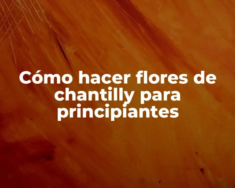 Cómo hacer flores de chantilly para principiantes