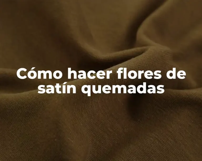 Cómo hacer flores de satín quemadas