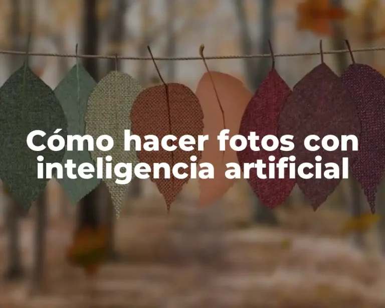 Cómo hacer fotos con inteligencia artificial