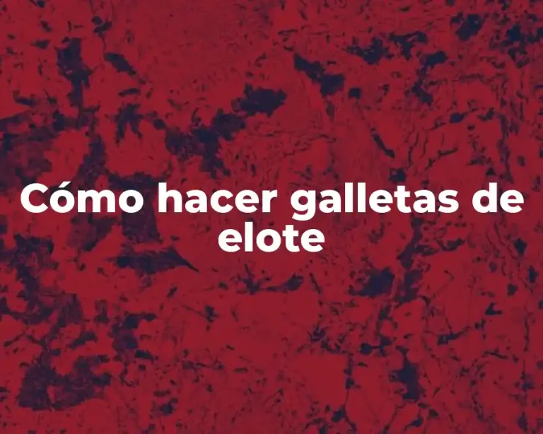 Cómo hacer galletas de elote