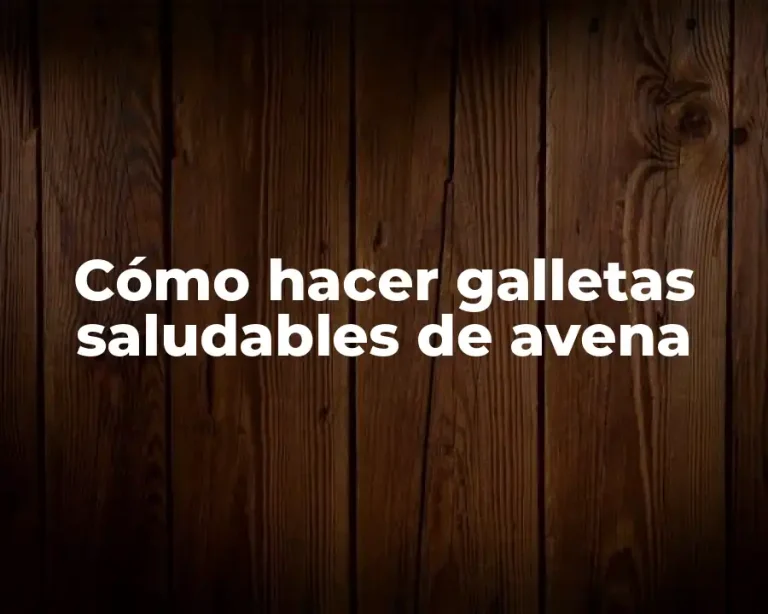 Cómo hacer galletas saludables de avena