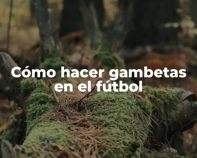 Cómo hacer gambetas en el fútbol