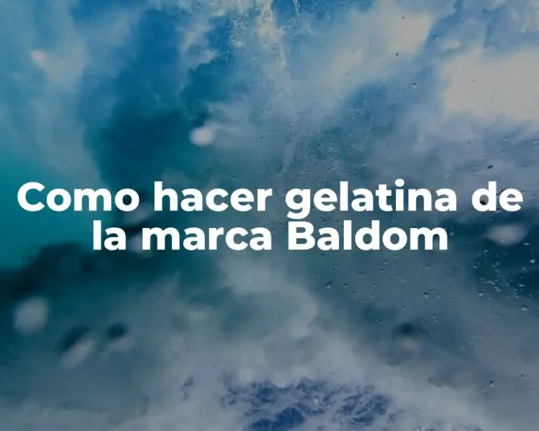 Como hacer gelatina de la marca Baldom