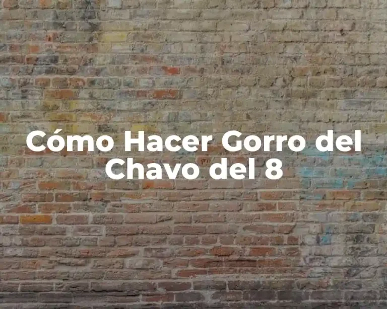 Cómo Hacer Gorro del Chavo del 8