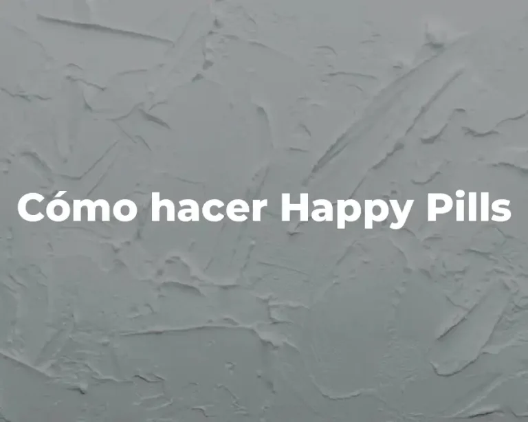Cómo hacer Happy Pills