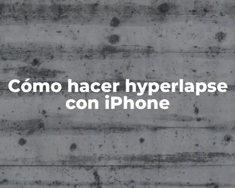 Cómo hacer hyperlapse con iPhone