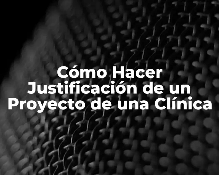 Cómo Hacer Justificación de un Proyecto de una Clínica