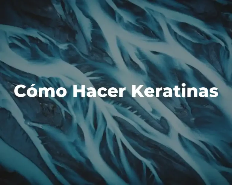 Cómo Hacer Keratinas