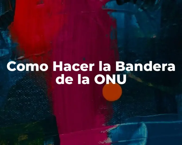 Como Hacer la Bandera de la ONU