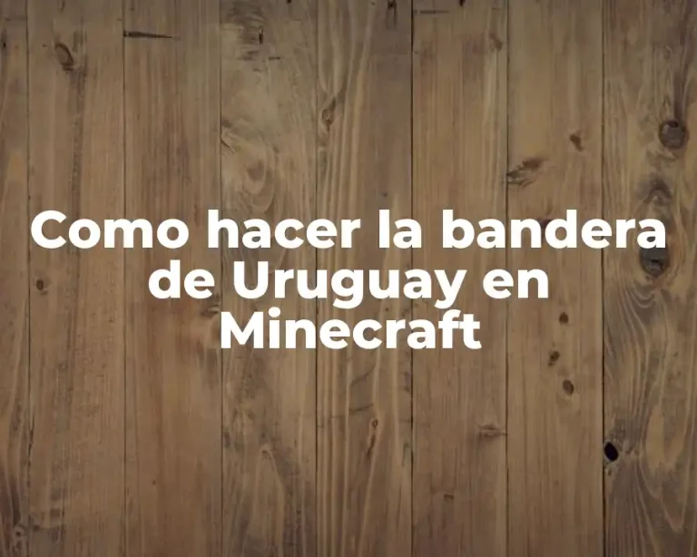 Como hacer la bandera de Uruguay en Minecraft