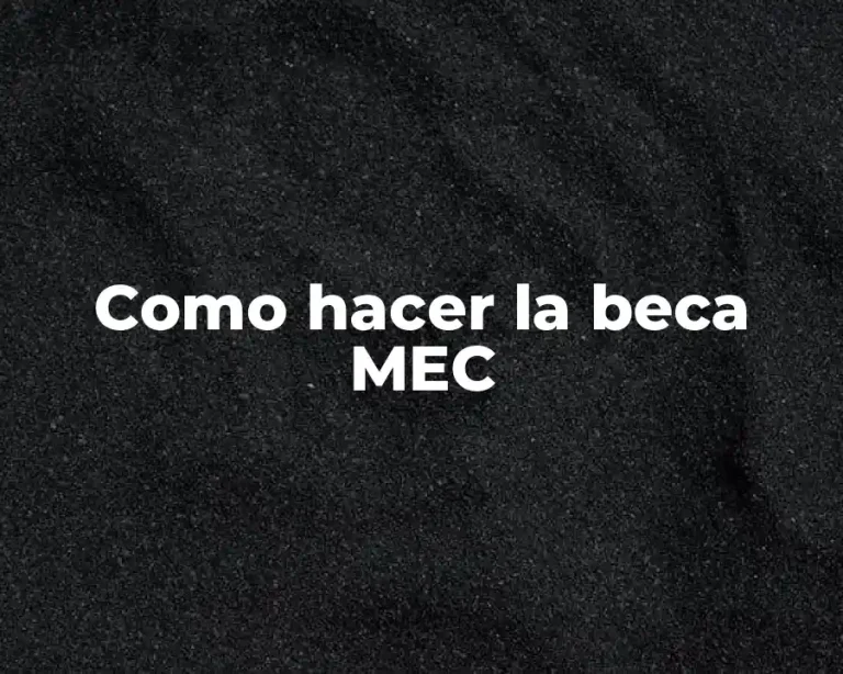 Como hacer la beca MEC