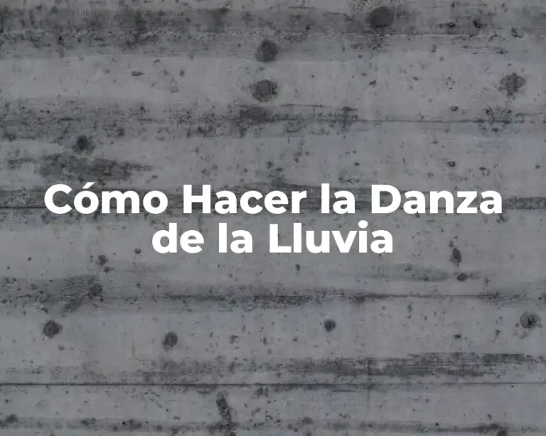 Cómo Hacer la Danza de la Lluvia