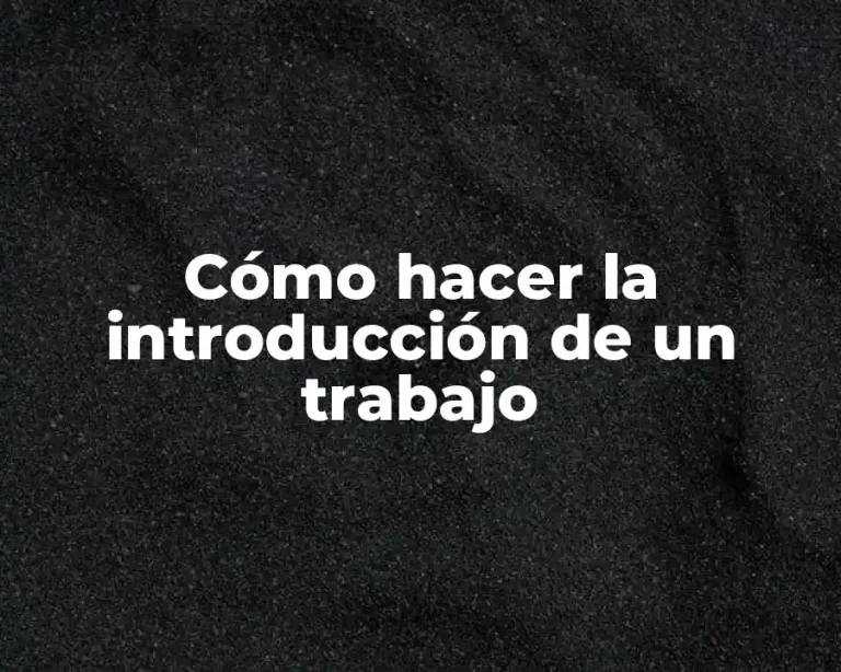 Cómo hacer la introducción de un trabajo