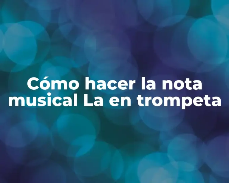 Cómo hacer la nota musical La en trompeta