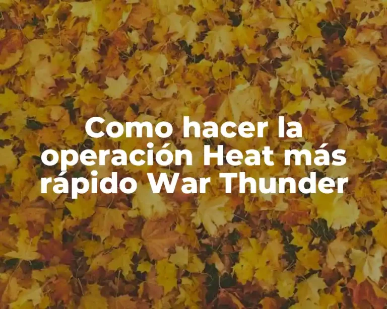 Como hacer la operación Heat más rápido War Thunder