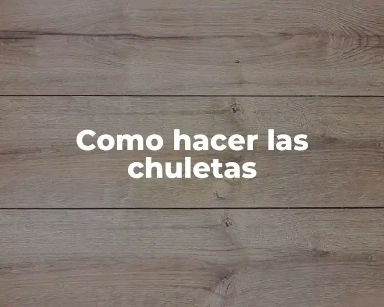 Como hacer las chuletas
