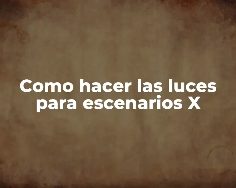 Como hacer las luces para escenarios X