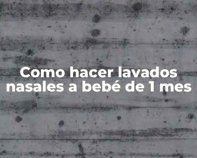 Como hacer lavados nasales a bebé de 1 mes